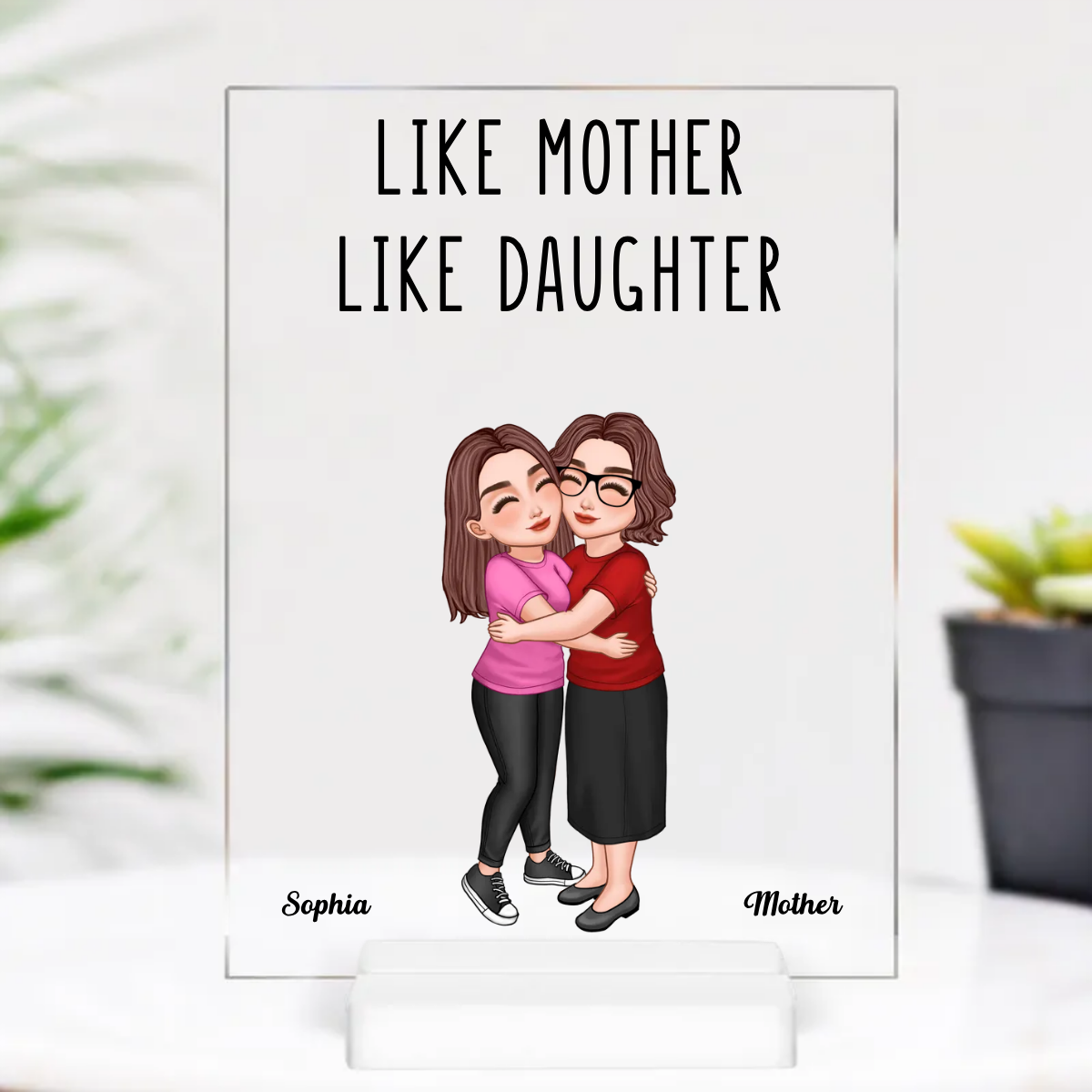 Like Mother Like Daughter Mom Holding Son Daughter Personalized Acrylic Plaque