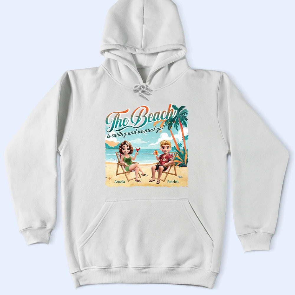 The Beach Is Calling We Must Go - Personalized T Shirt