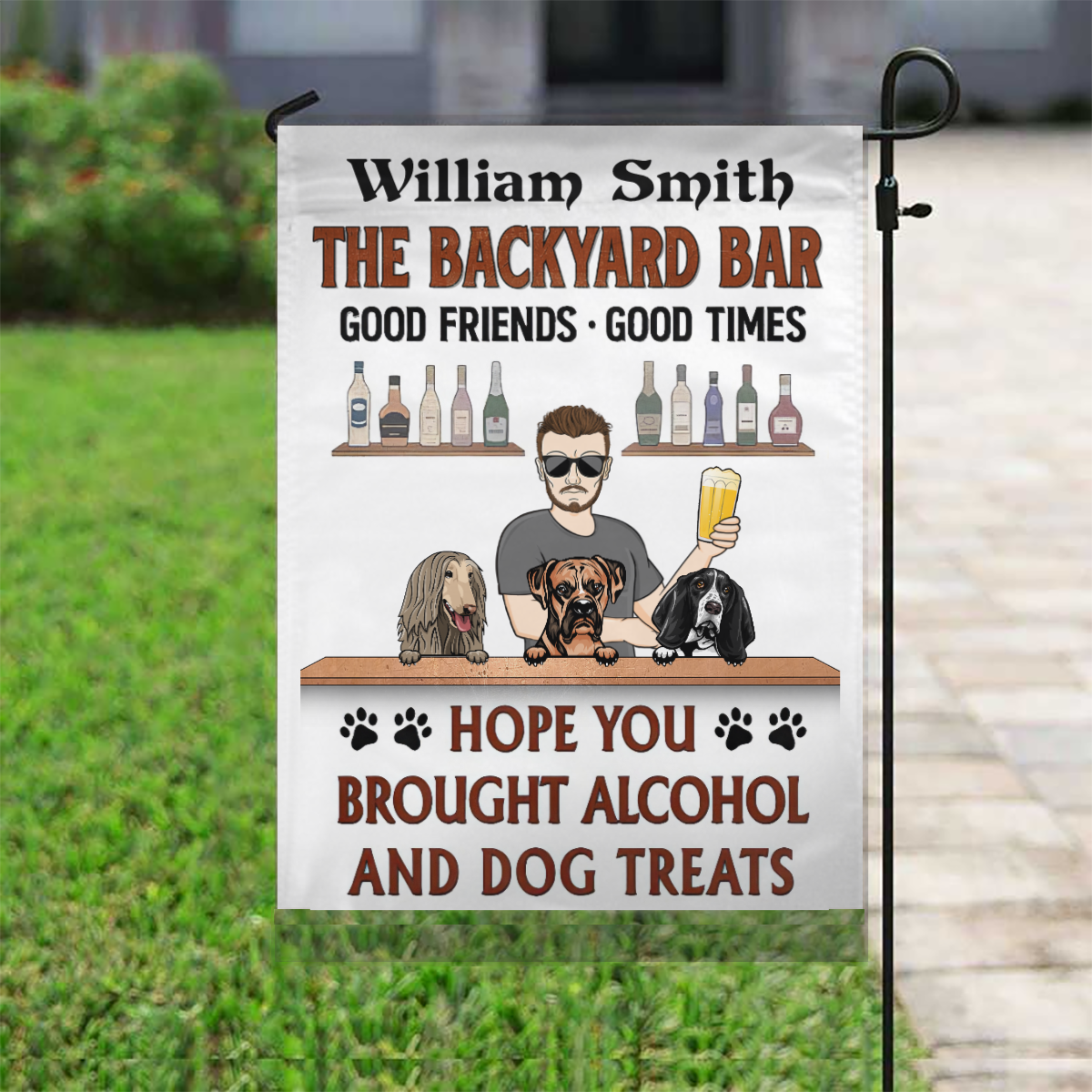 Hope You Brought Alcohol And Dog Treats Single - Backyard Decor - Personalized Custom Flag