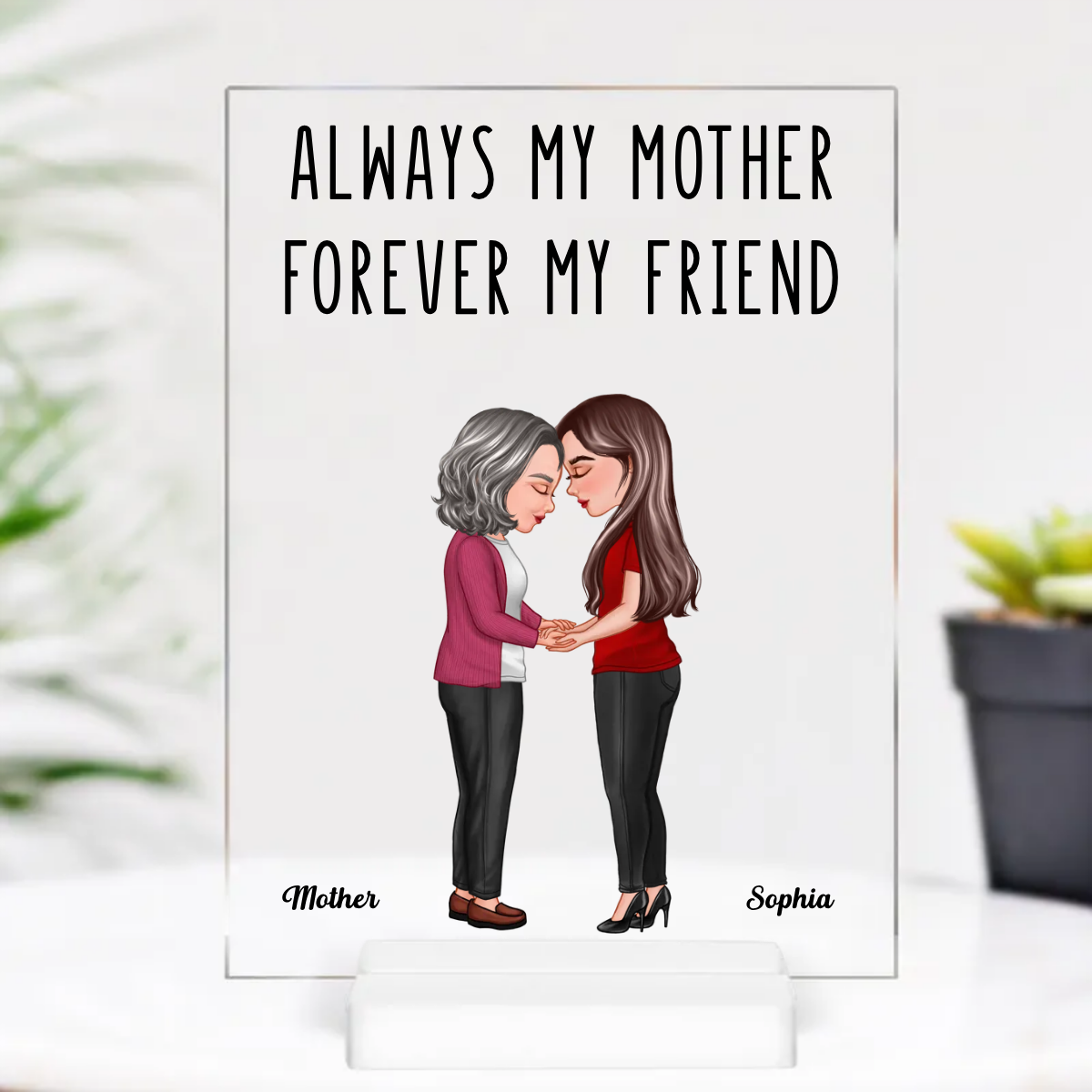 Always My Mother Forever My Friend Mother Daughter Holding Hands Personalized Acrylic Plaque