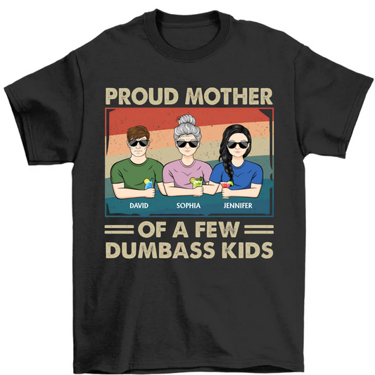 Proud Mother Of A Few Kids - Funny Gift For Mom, Mother, Grandma - Personalized T Shirt