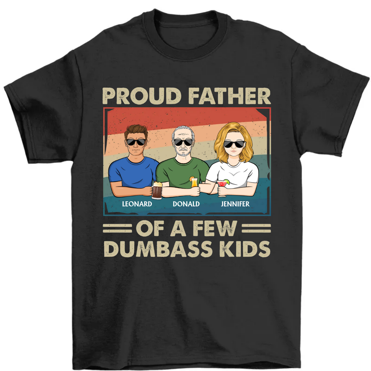 Proud Father Of A Few - Funny Gift For Dad, Father, Grandpa - Personalized T Shirt