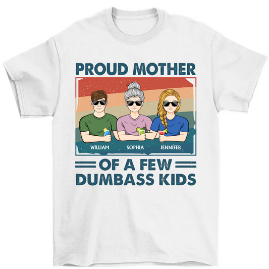 Proud Mother Of A Few Kids - Funny Gift For Mother, Mom, Grandma - Personalized T Shirt