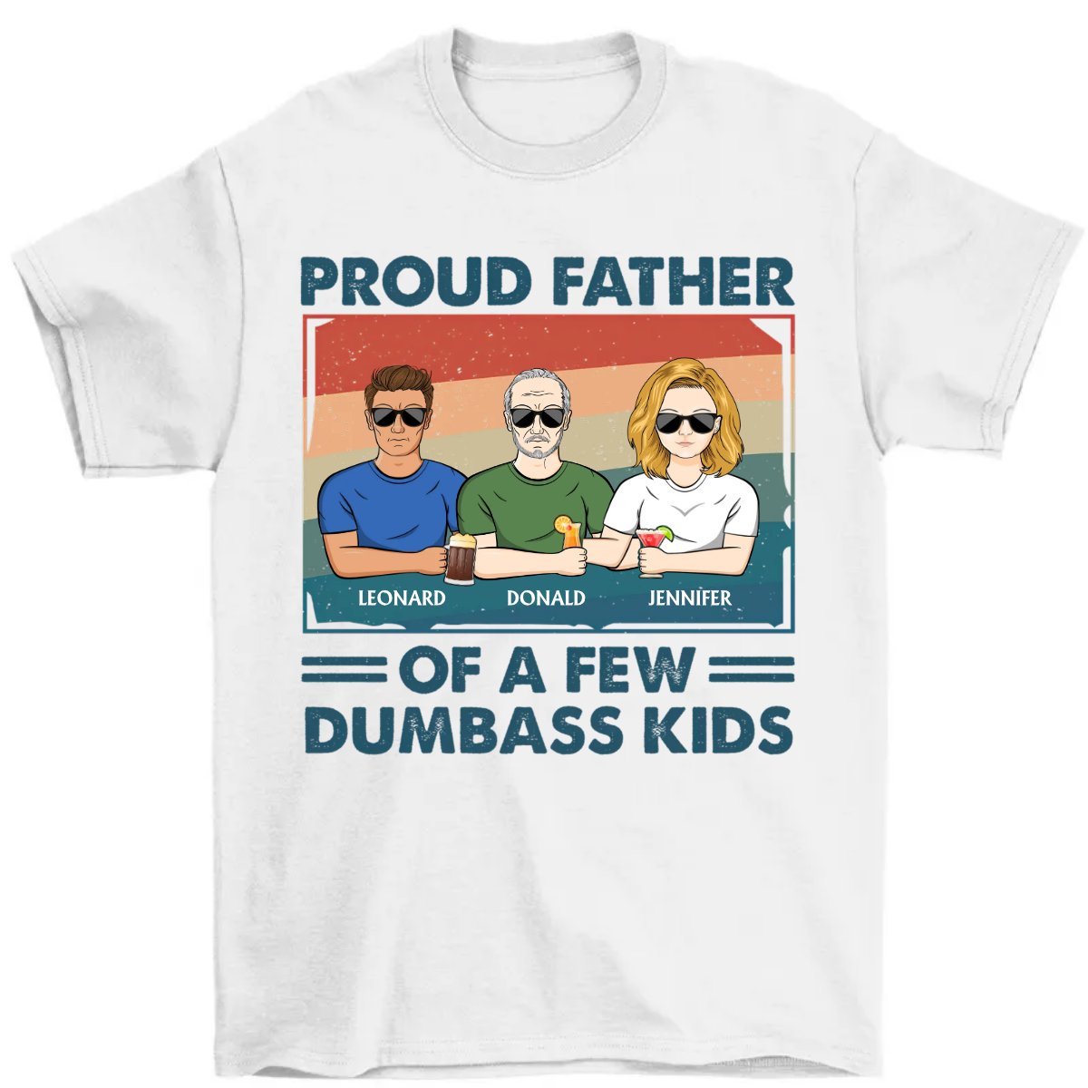 Proud Father Of A Few - Funny Gift For Dad, Father, Grandpa - Personalized T Shirt