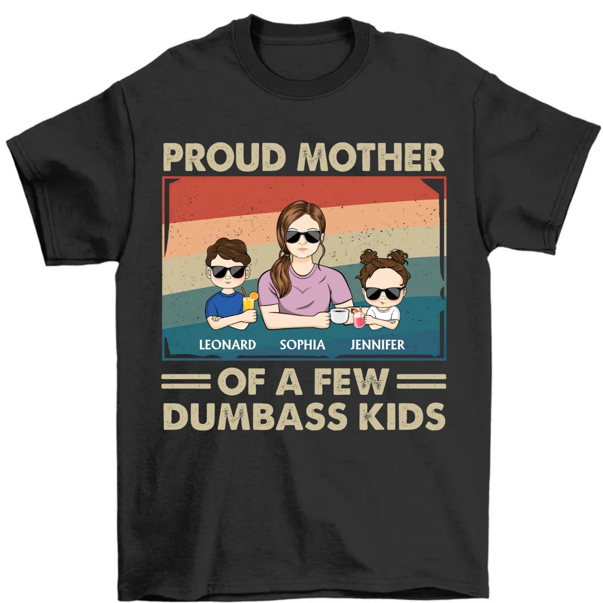 Proud Mother Of A Few - Funny Gift For Mom, Mother, Grandma - Personalized T Shirt