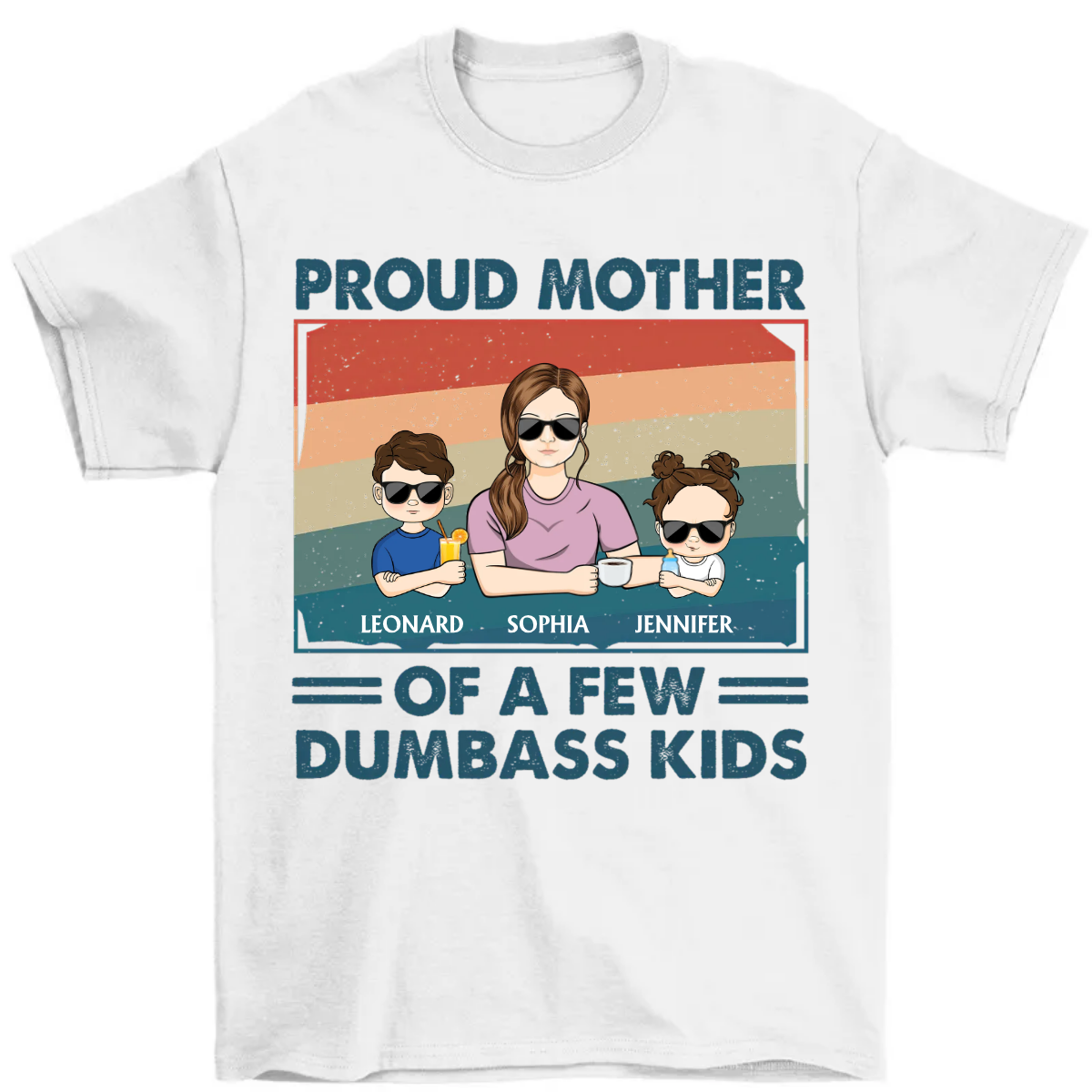 Proud Mother Of A Few - Funny Gift For Mother, Mom, Grandma - Personalized T Shirt