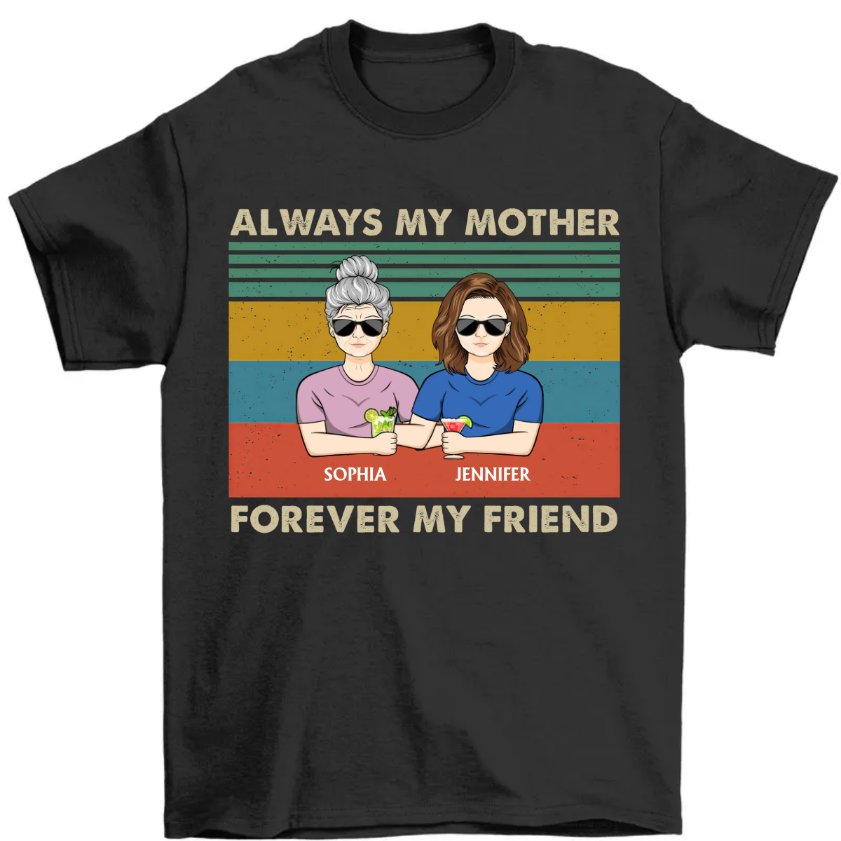 Always My Mother - Funny Gift For Mom, Mother, Grandma - Personalized T Shirt
