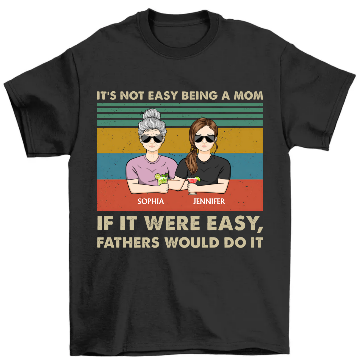 It's Not Easy Being A Mom - Gift For Mom, Mother, Grandma - Personalized T Shirt