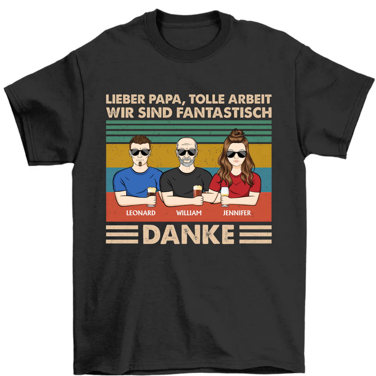 Lieber Papa Tolle Arbeit Wir Sind Fantastisch Danke - Personalisiertes T Shirt