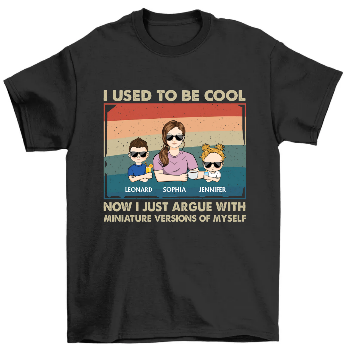 Used To Be Cool Now Argue With Miniature Versions Of Myself Funny Gift For Mom Personalized Shirt