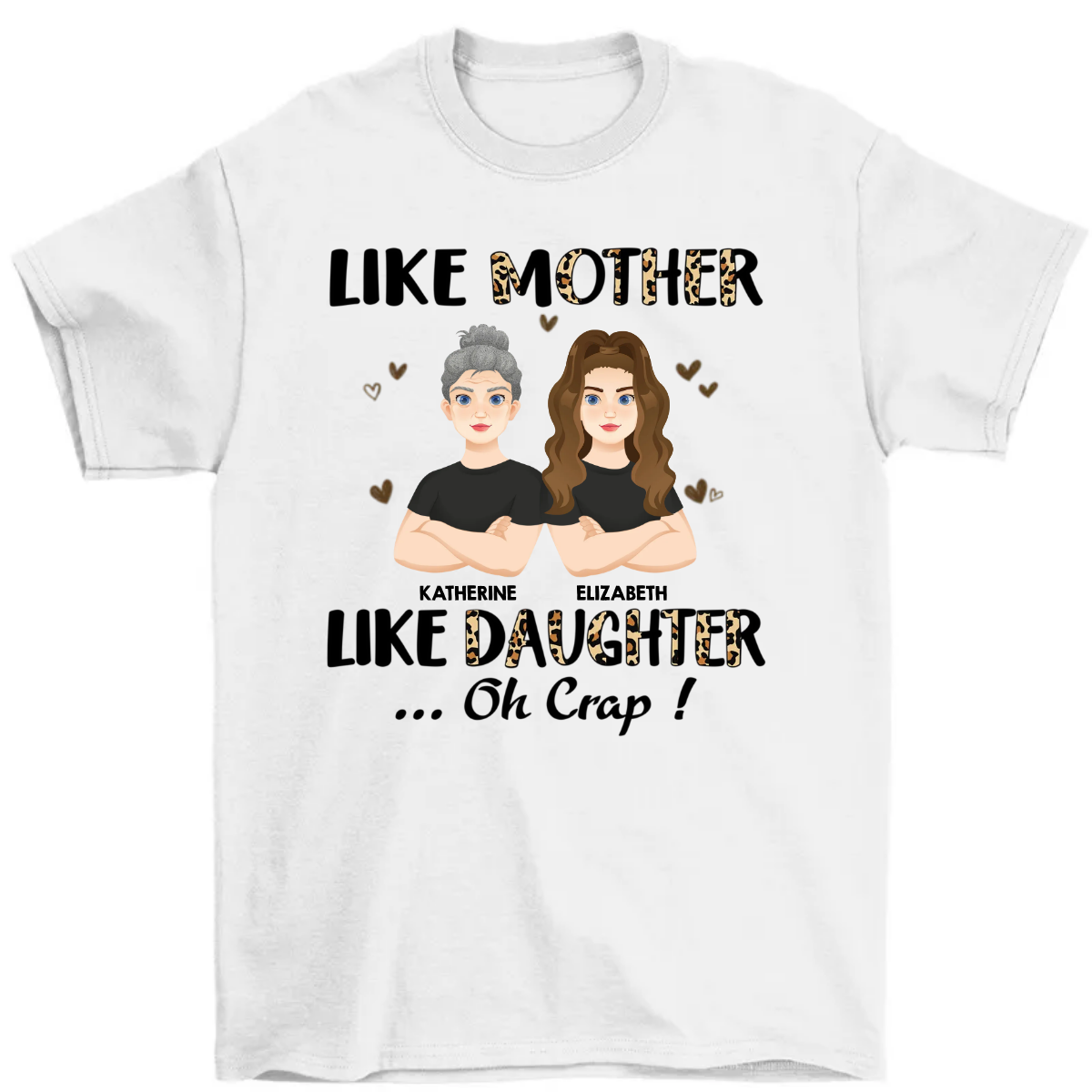 Like Mother Like Daughter - Gift For Mother - Personalized T Shirt