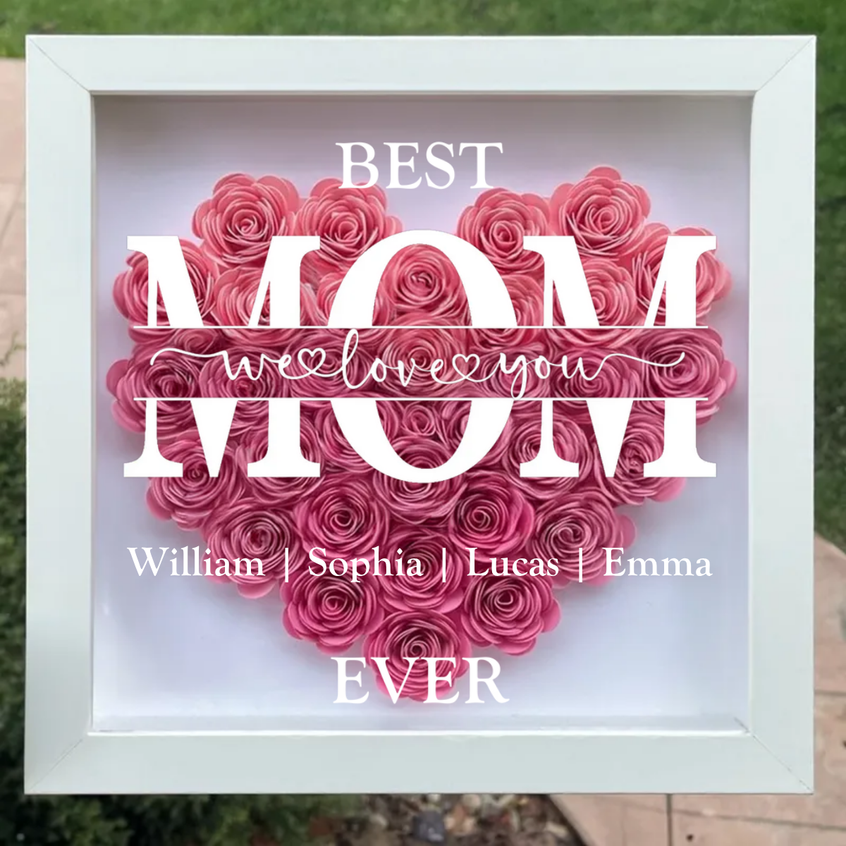Best Mom Ever We Love You - Personalized Flower Shadow Box