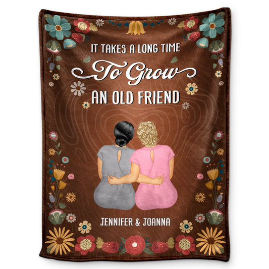 To Grow An Old Friend - Gift For Bestie - Personalized Fleece Blanket