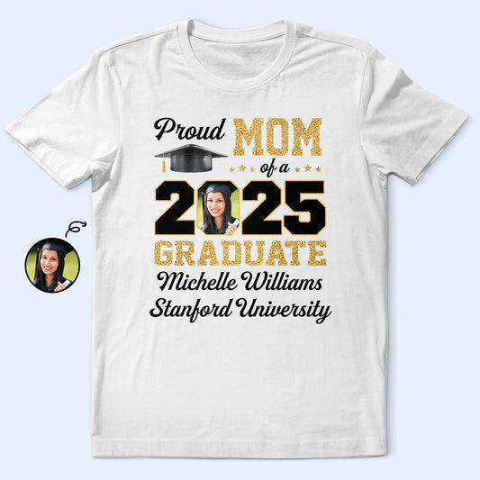 Custom Photo Proud Mom Of A Graduate - Personalized T Shirt