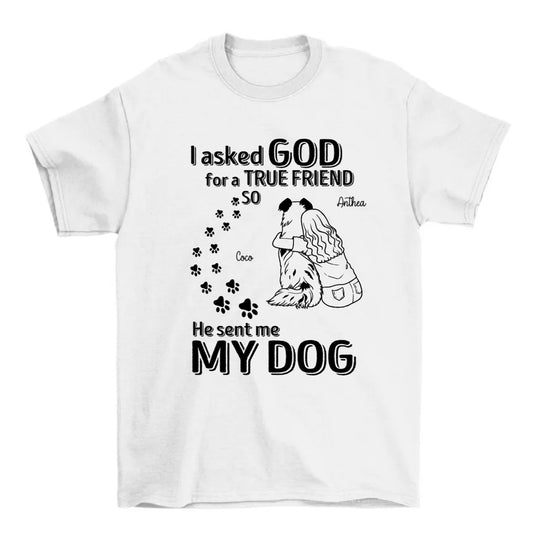 God Sent Me A True Friend Dog Mom Personalized Shirt