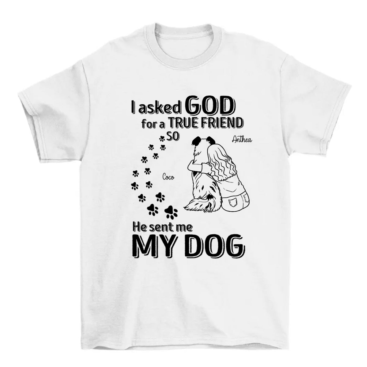 God Sent Me A True Friend Dog Mom Personalized Shirt
