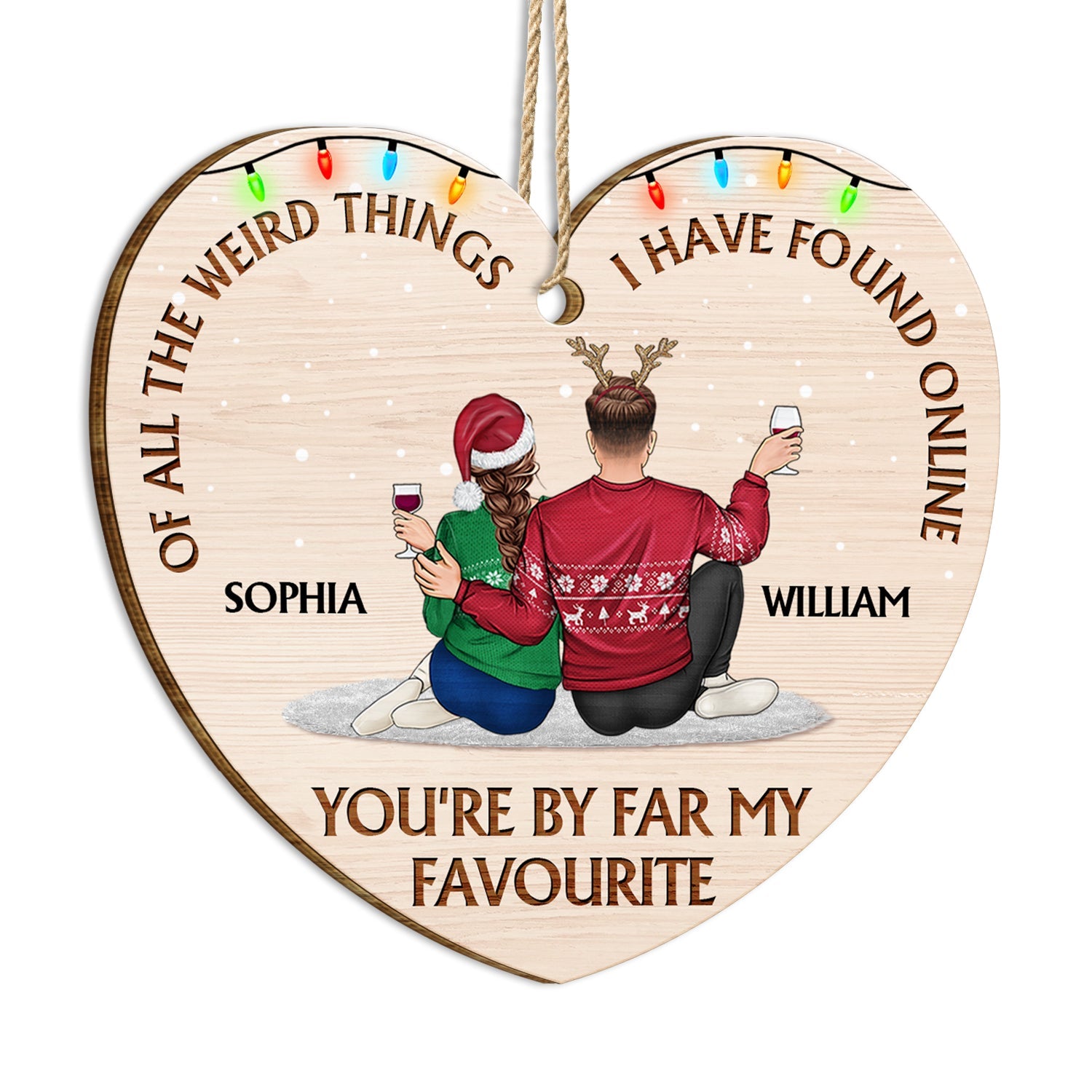 Of All The Weird Things - Christmas Gift For Couples, Husband, Wife - Personalized Custom Wooden Ornament