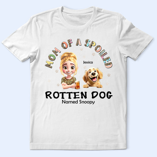 Spoiled Rotten Dog Named - Personalized T Shirt