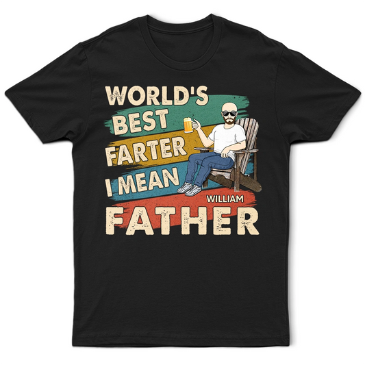 World's Best Farter I Mean Father Funny Dad - Personalized T Shirt