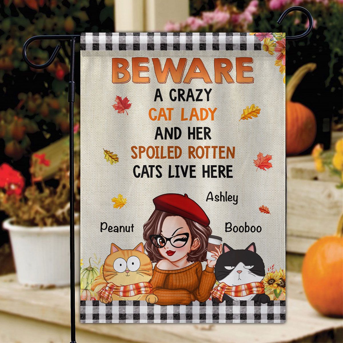 Crazy Cat Lady And Spoiled Rotten Cats Fall Season Personalized Garden Flag