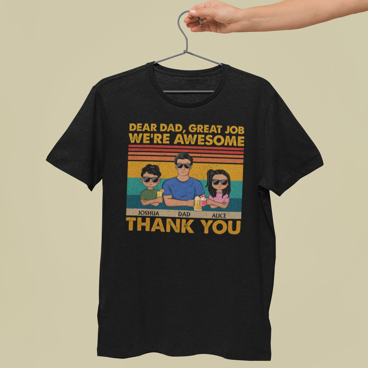 Dear Dad Great Job We're Awesome Thank You - Funny, Birthday Gift For Father, Husband - Personalized Custom T-Shirt