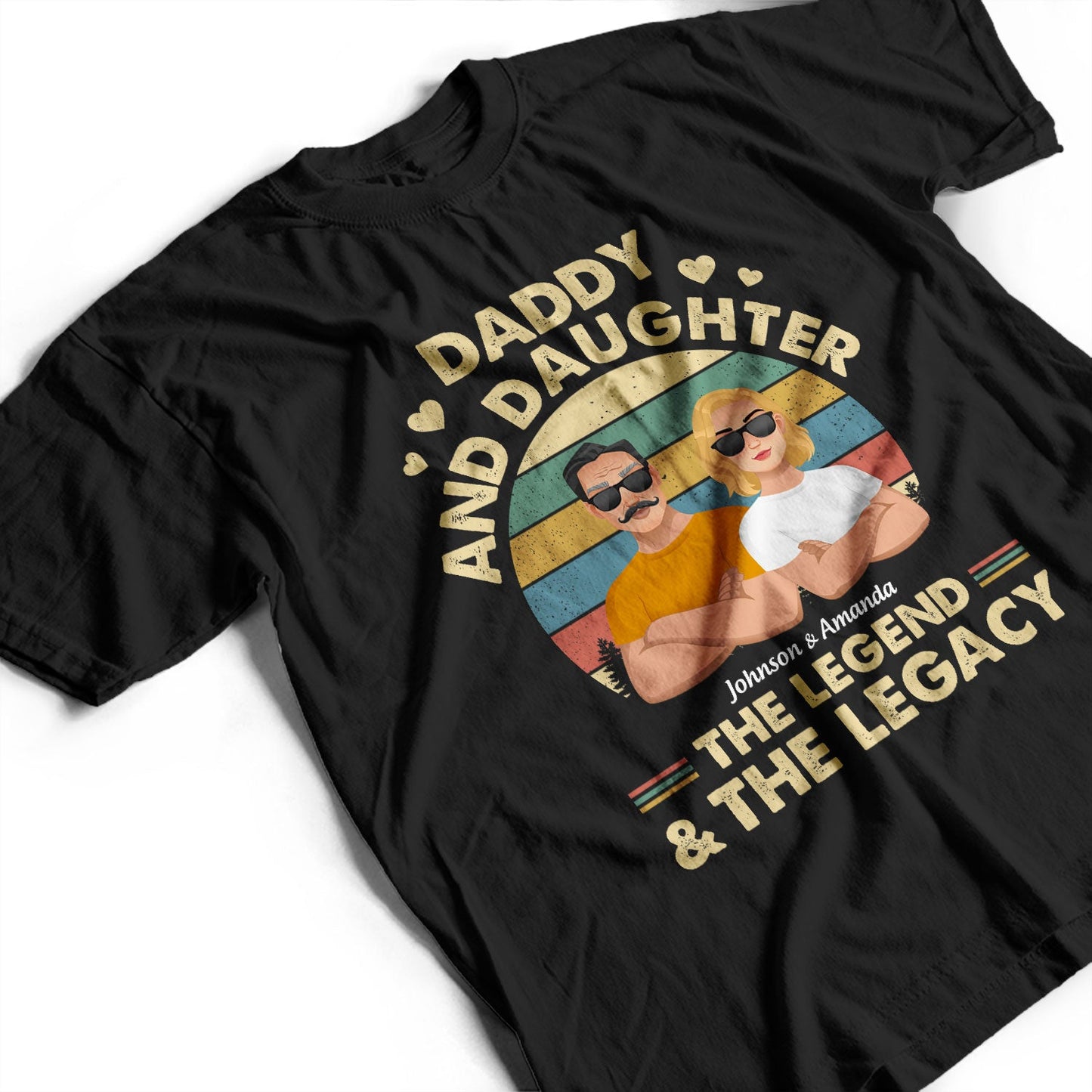 The Legend And The Legacy - Gift For Daughter Daddy - Personalized T Shirt