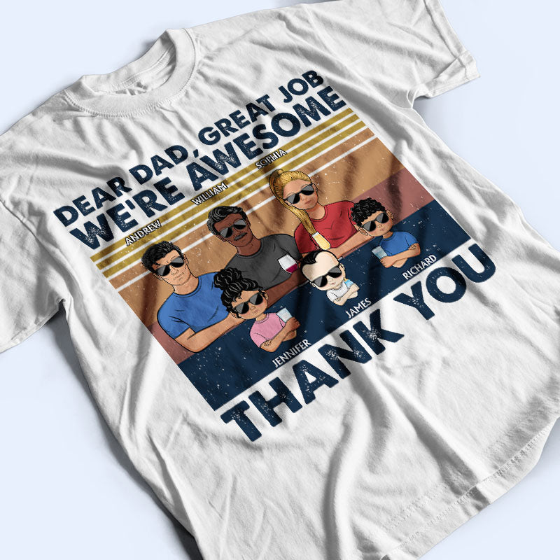 Dear Dad Great Job We're Awesome Thank You Adult And Kid - Father Gift - Personalized Custom T Shirt