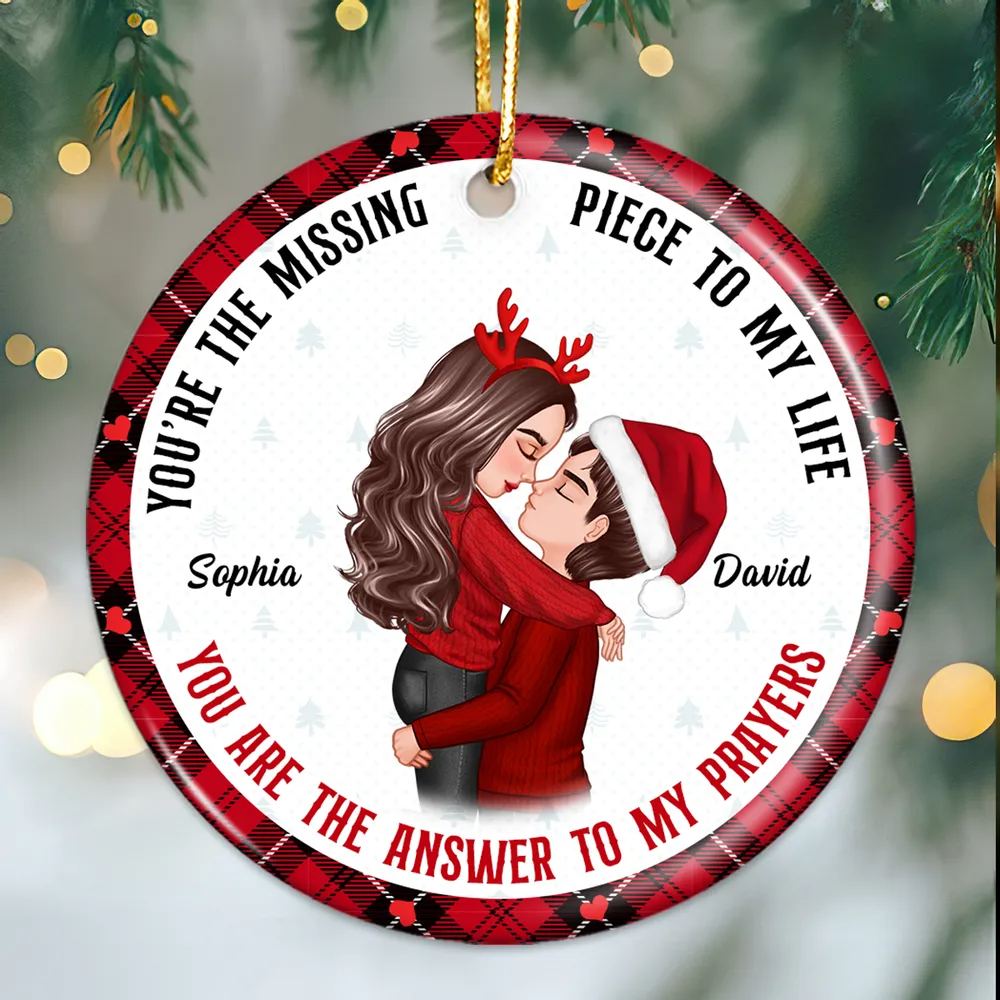 The Missing Piece To My Life The Answer To My Prayer Hugging Kissing Couple Personalized Circle Ornament