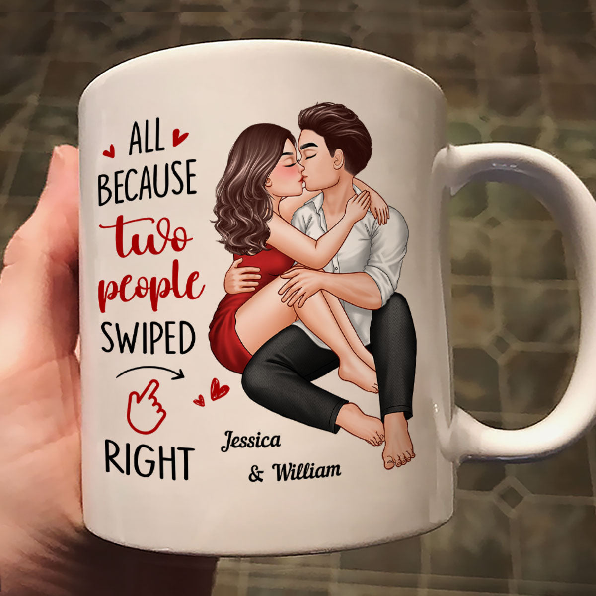 Couple Kissing All Because Two People Swiped Right Personalized Mug