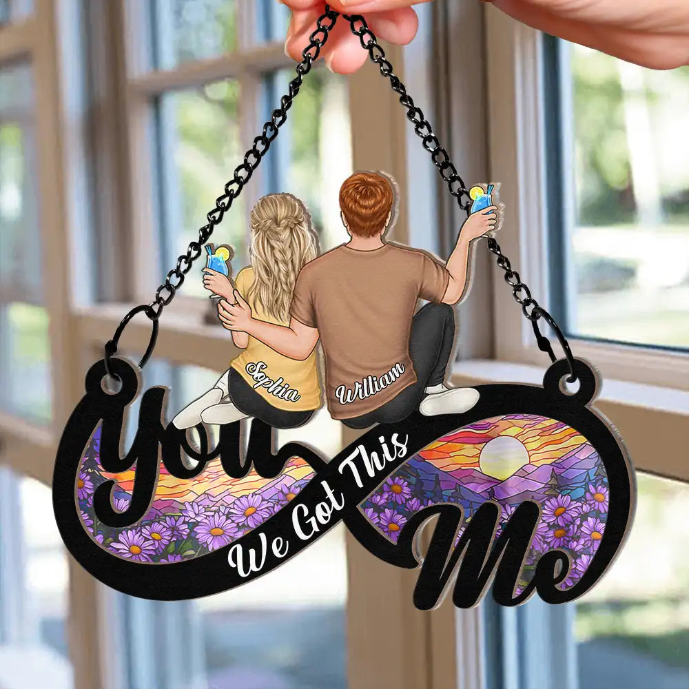 You And Me We Got This Couple Husband Wife - Personalized Window Hanging Suncatcher Ornament