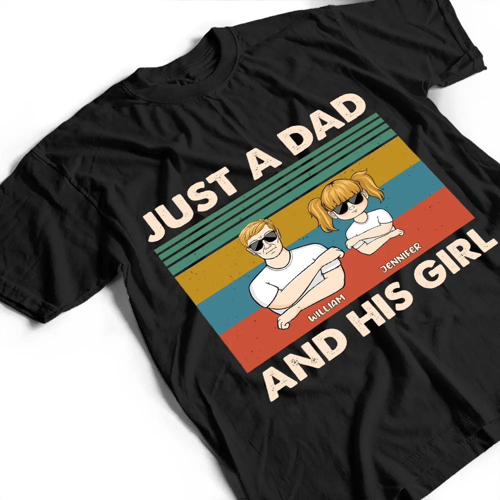 Just A Dad & His Girls - Gift For Father - Personalized Custom T Shirt