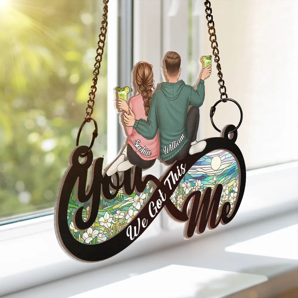 You And Me We Got This Couple Husband Wife - Personalized Window Hanging Suncatcher Ornament