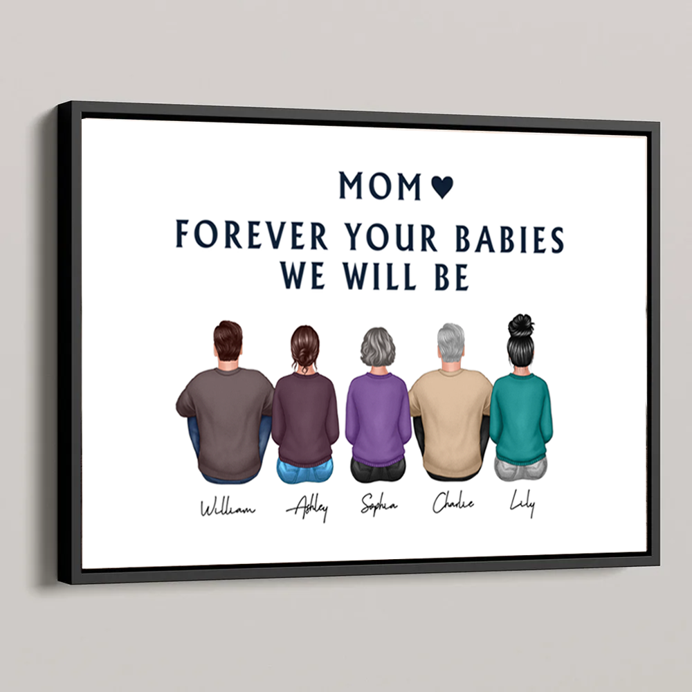 Mom Forever Your Babies We Will Be- Gift For Mom - Personalized Poster