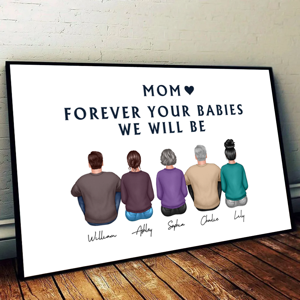 Mom Forever Your Babies We Will Be- Gift For Mom - Personalized Poster