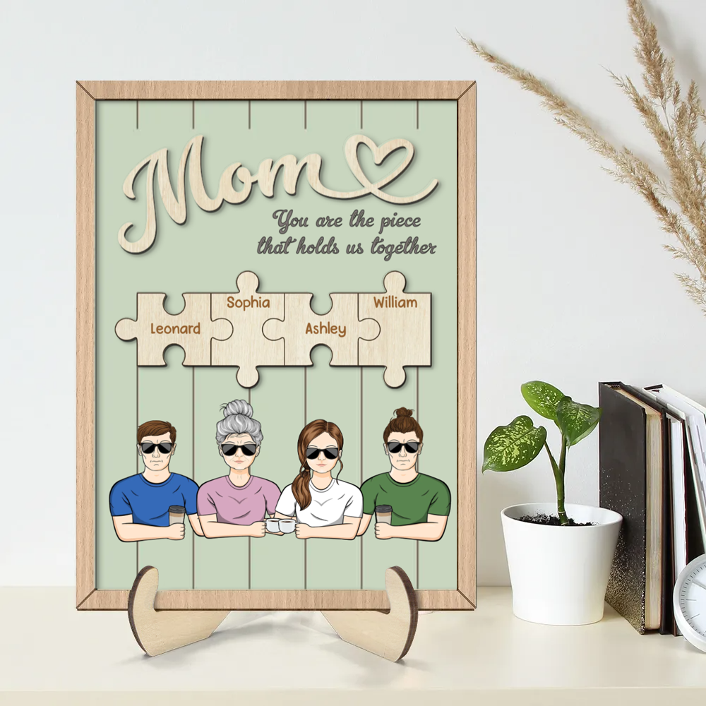 Mom You Are The Piece That Holds Us Together Puzzle Personalized 2-Layer Wooden Plaque