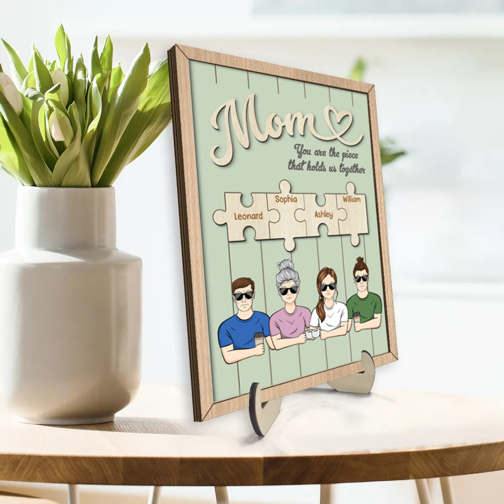 Mom You Are The Piece That Holds Us Together Puzzle Personalized 2-Layer Wooden Plaque