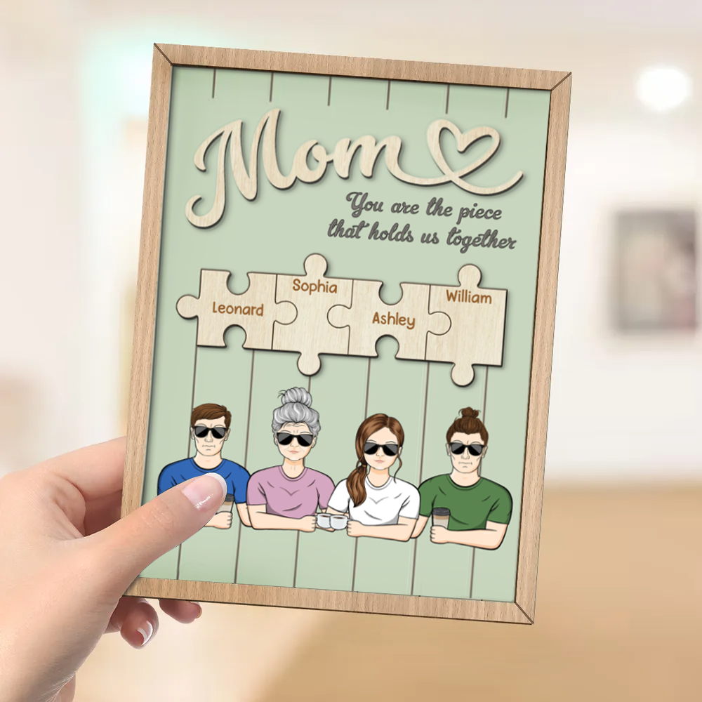 Mom You Are The Piece That Holds Us Together Puzzle Personalized 2-Layer Wooden Plaque