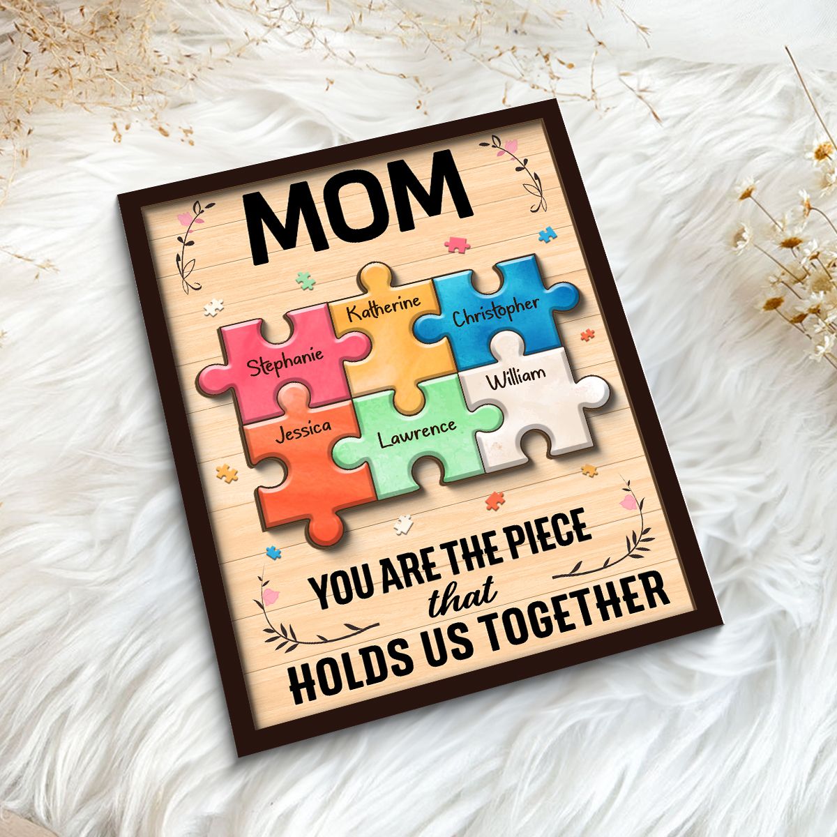 Mom You Are The Piece That Holds Us Together Personalized 2-Layer Wooden Plaque