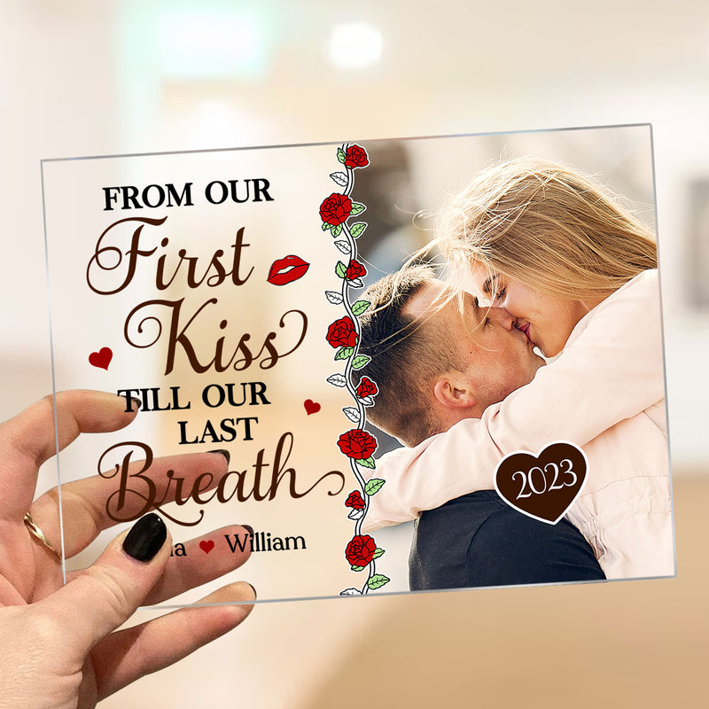 From Our First Kiss Till Our Last Breath Couple Photo Personalized Acrylic Plaque