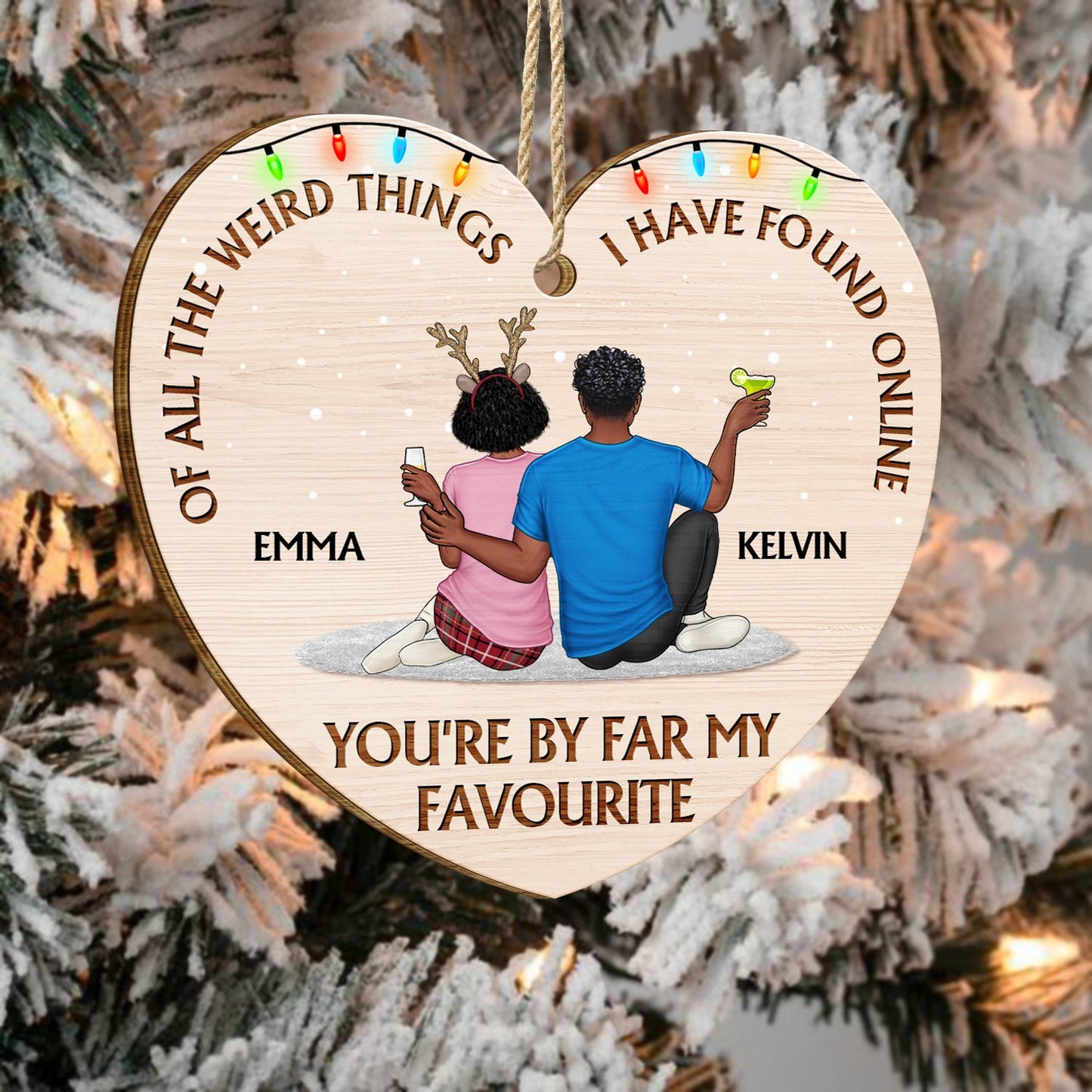 Of All The Weird Things - Christmas Gift For Couples, Husband, Wife - Personalized Custom Wooden Ornament