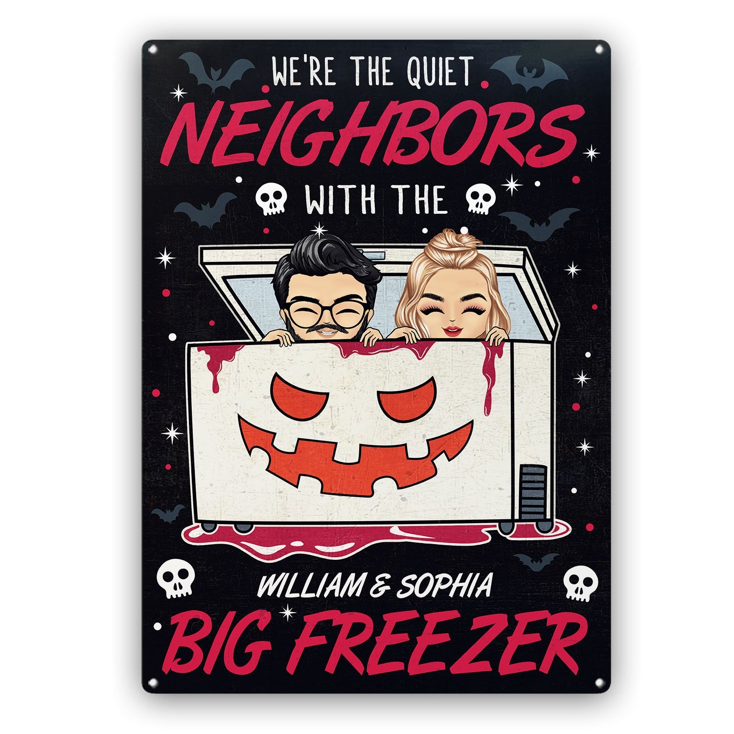 We're The Quiet Neighbors With The Big Freezer - Backyard Sign, Halloween Outdoor Home Decor, Housewarming Gift For Couples, Husband, Wife - Personalized Classic Metal Signs