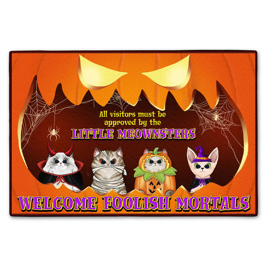 All Visitors Must Be Approved By The Little Meownsters Welcome Foolish Mortals - Halloween Home Decor Gift For Cat Lovers - Personalized Doormat