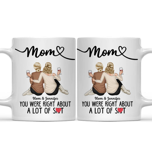 You Were Right - Funny Gift For Mother - Personalized Mug