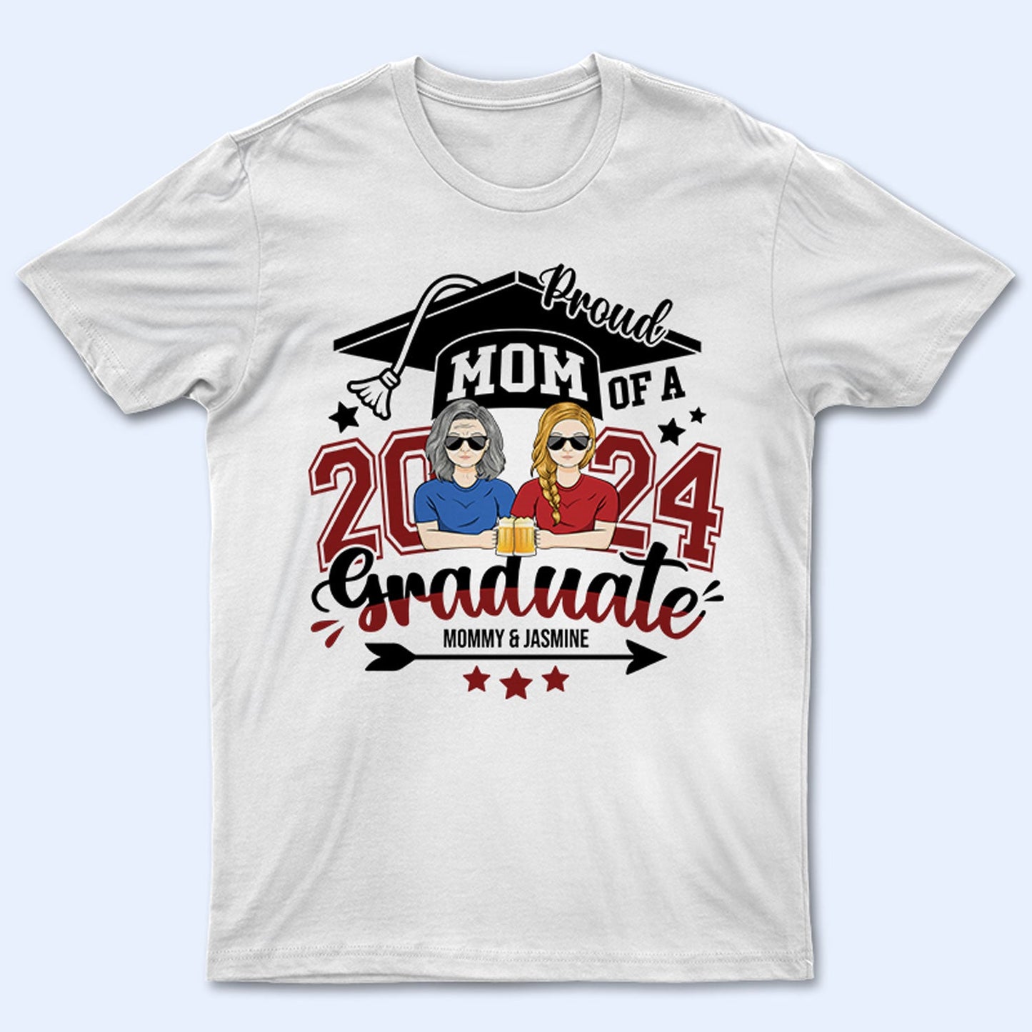 Proud Mom Of A Graduate - Gift For Mother - Personalized T Shirt