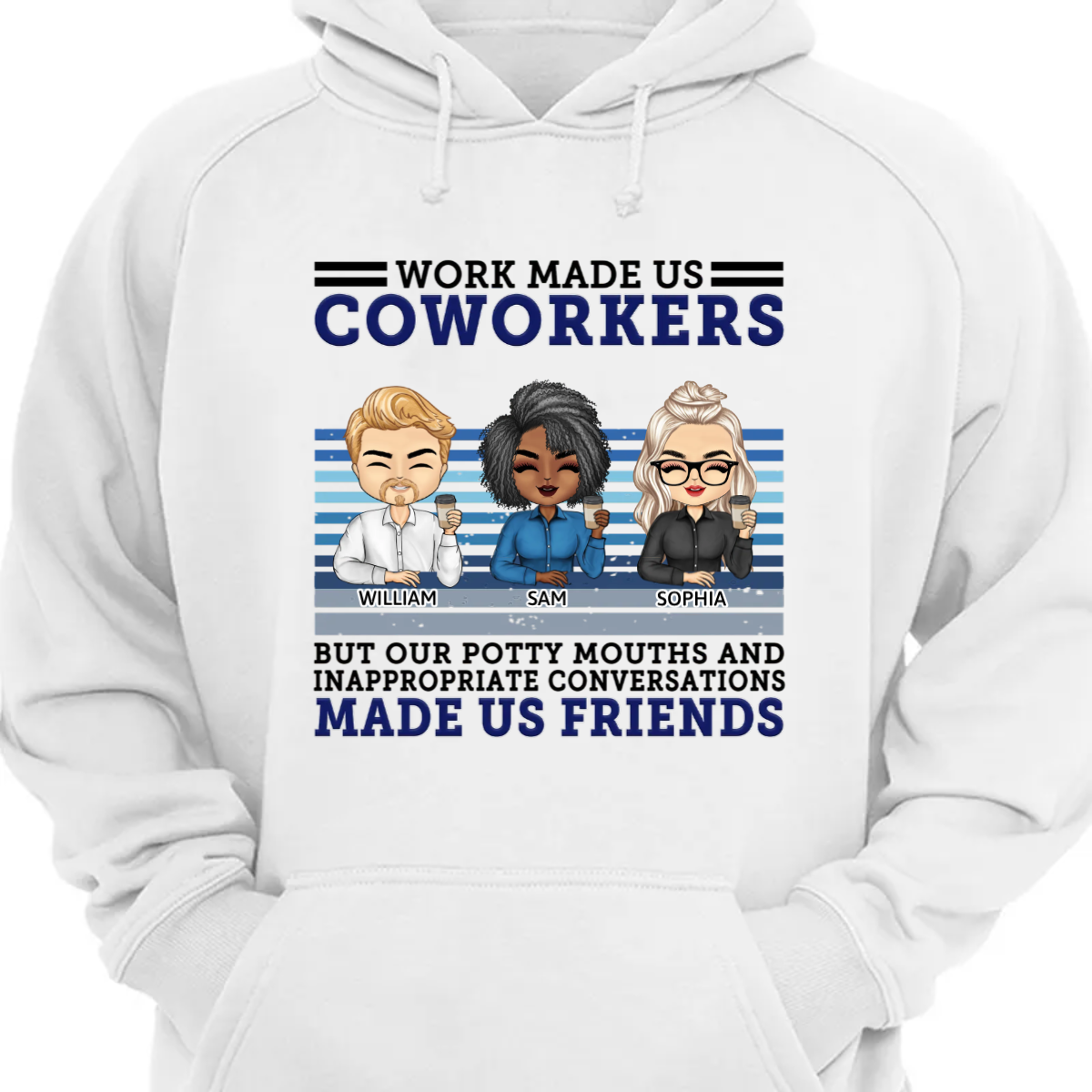 Work Made Us Coworkers - Funny, Anniversary, Birthday Gifts For Colleagues, Besties - Personalized Custom Hoodie Sweatshirt