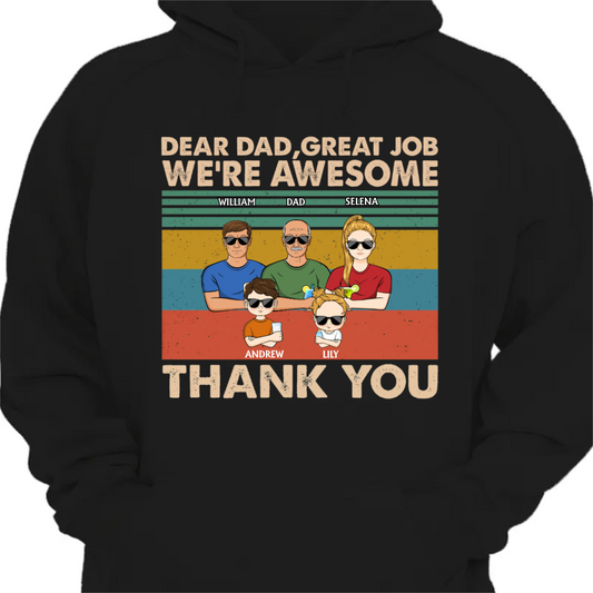 Dear Dad Great Job I'm Awesome Thank You Adult And Kid - Father Gift - Personalized Custom Hoodie Sweatshirt