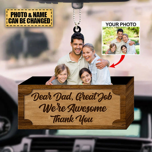 Personalized Car Hanging Ornament - Gift For Father - Dear Dad Great Job We're Awesome Thank You