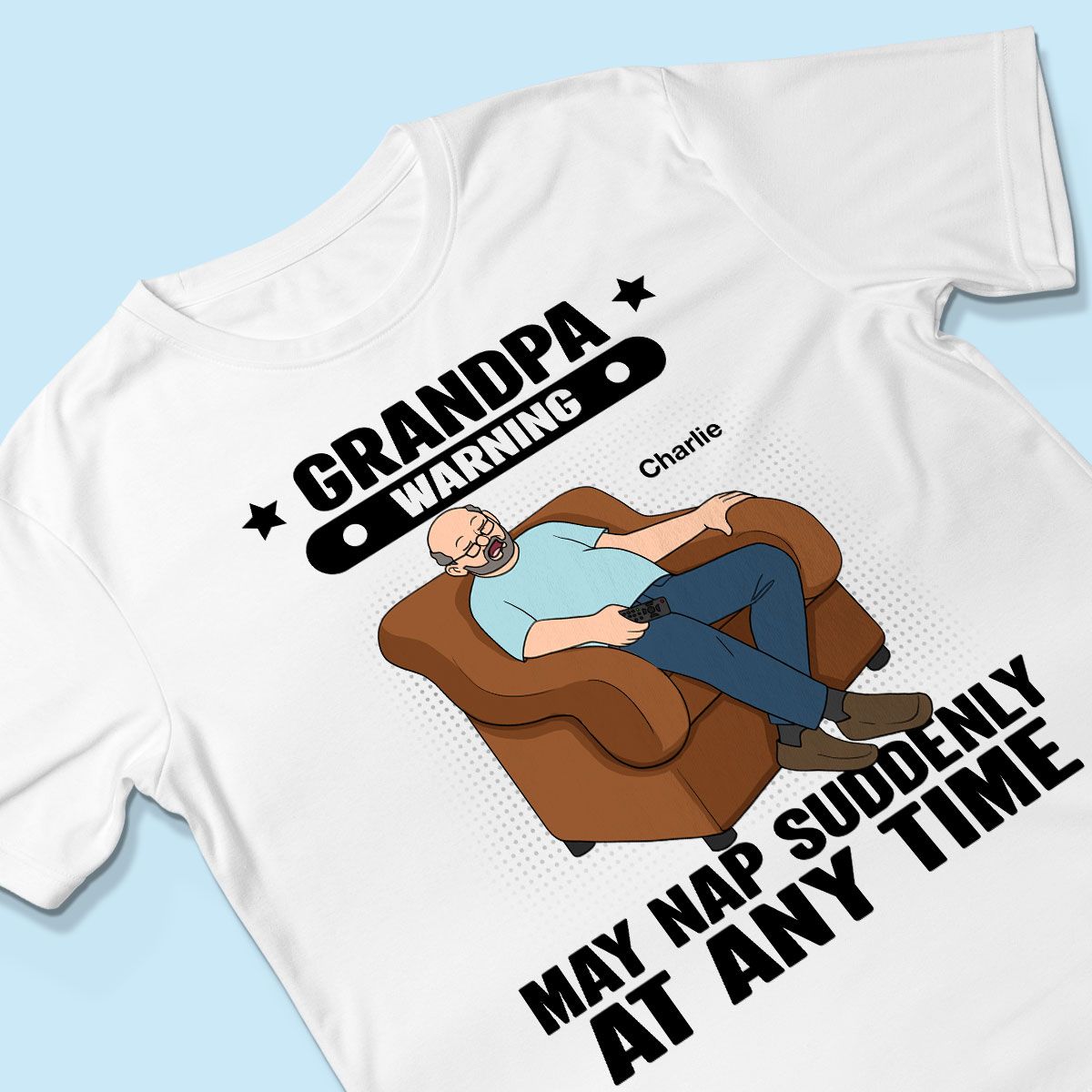 Grandpa Warning May Nap Suddenly At Any Time Funny Gift For Husband Dad Grandpa Personalized Light Color Shirt