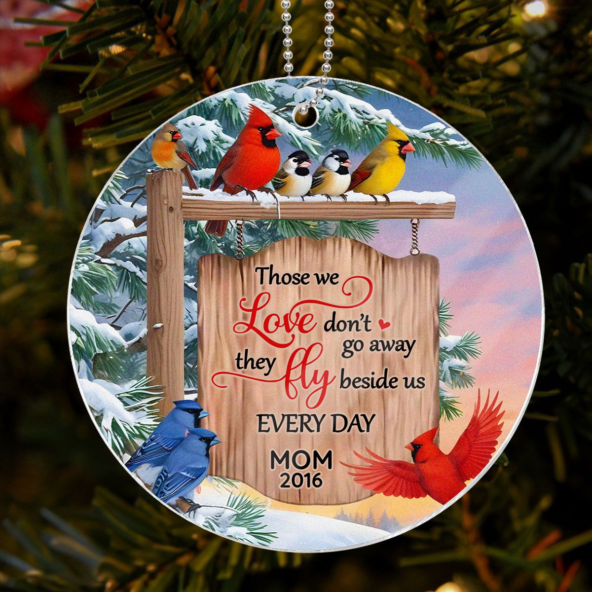 Those We Love Fly Beside Us Everyday Cardinals Robins Memorial Personalized Acrylic Ornament