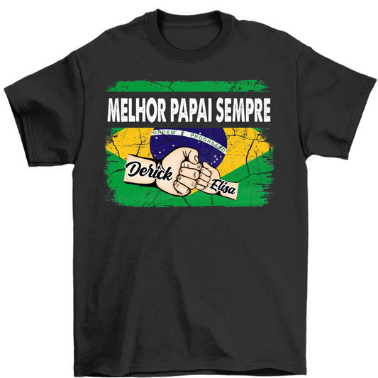 Melhor Papai Sempre - Presente para o Dia dos Pais - Camiseta personalizada